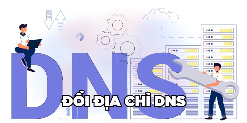 Onbet Bị Chặn: Nguyên Nhân Và Cách Khắc Phục Hiệu Quả Đổi địa chỉ DNS