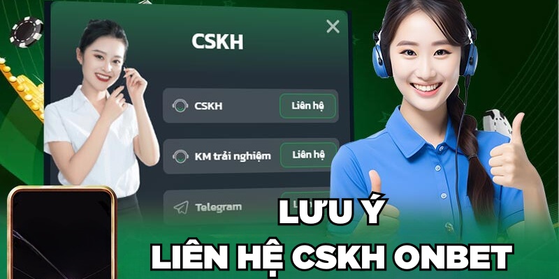 CSKH Onbet Lưu ý liên hệ CSKH Onbet