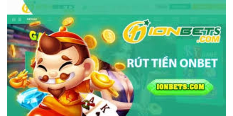 Rút Tiền Onbet đa dạng các phương thức rút tiền