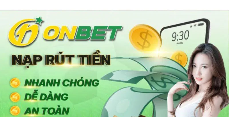 Rút Tiền Rút tiền trên nhà cái Onbet đơn giản, nhanh chóng